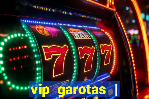 vip garotas | acompanhantes santa maria